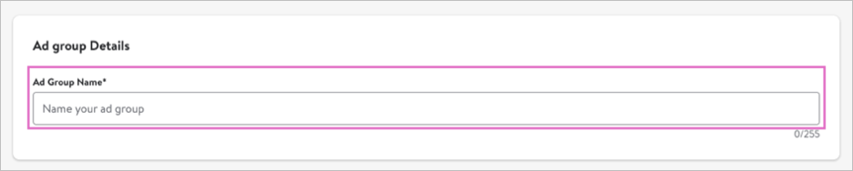 To start an ad group, enter a name in the text box provided